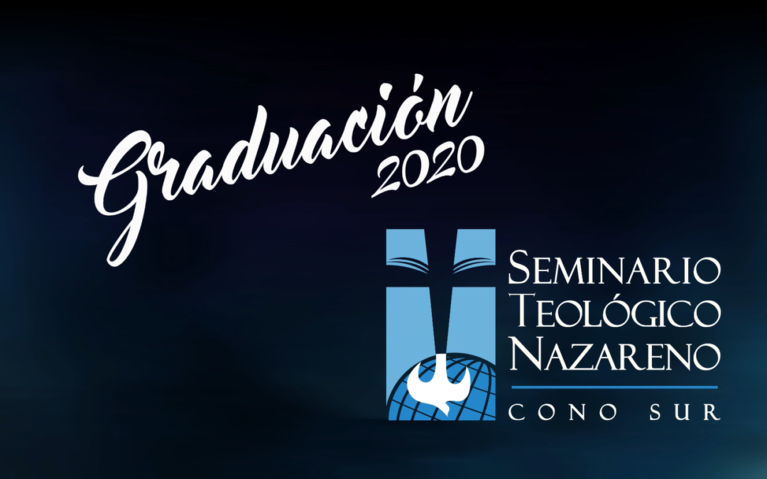 GRADUACIÓN SEMINARIO TEOLÓGICO NAZARENO DEL CONO SUR 2020